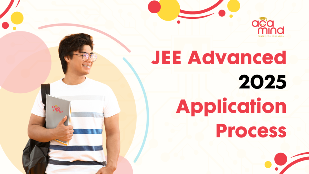 JEE Advanced 2025 Application Process