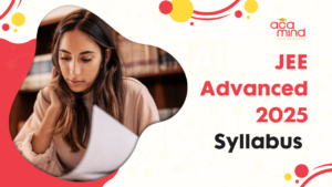 discover JEE Advanced 2025 Syllabus
