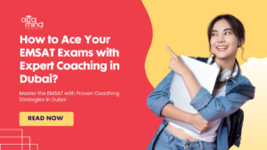 ace your EMSAT exams with expert coaching in Dubai